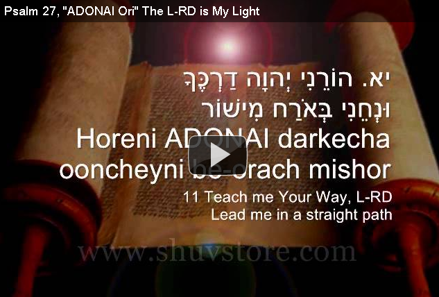 27 תהילים - "ADONAI Ori" The LORD is My Light 